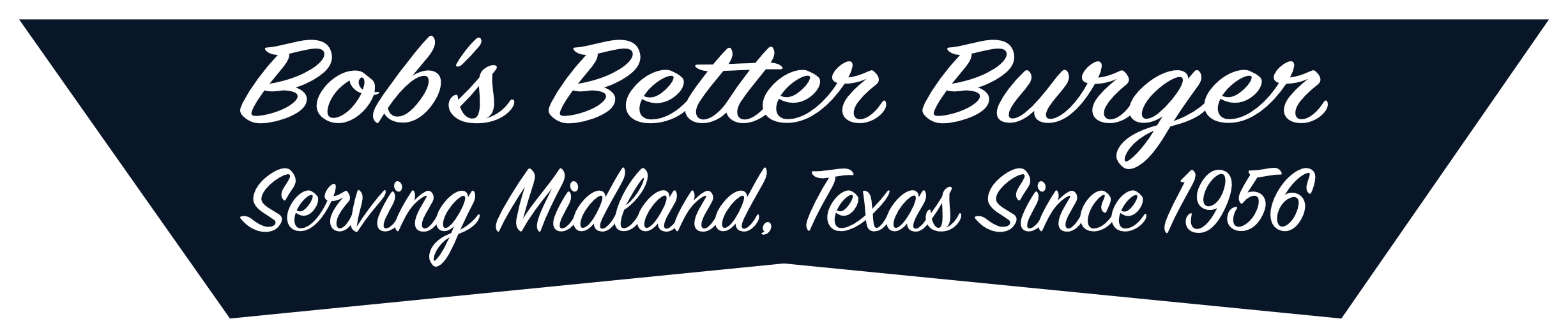 Bob's Better Burger. Serving Midland, Texas since 1956